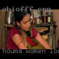 Houma women looking